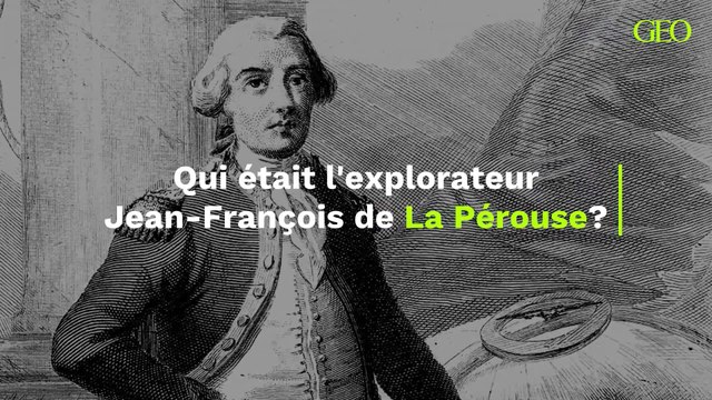 Jean-François de La Pérouse : qui était cet explorateur ?