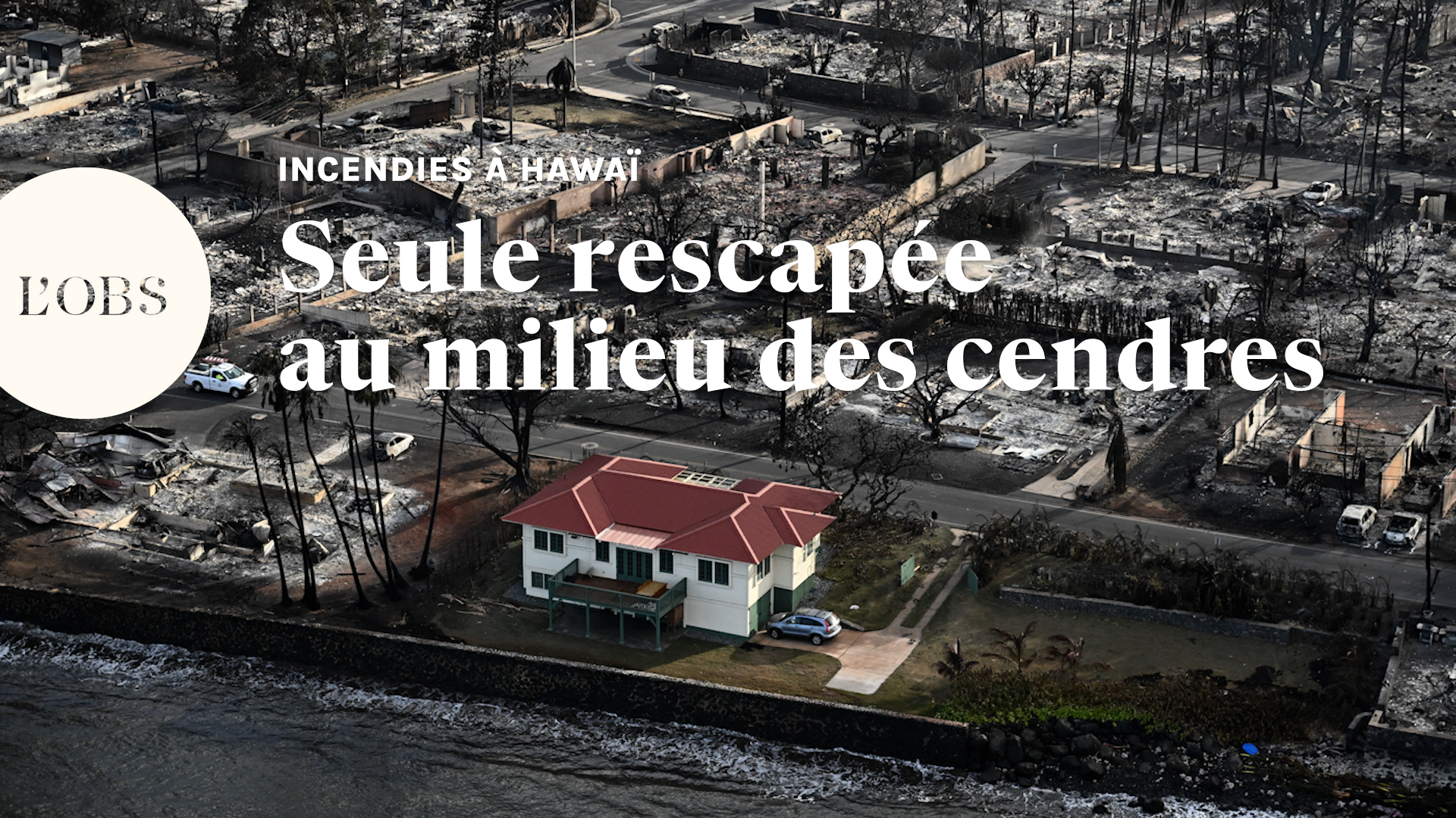 Hawaï : cette maison a été miraculeusement épargnée par les incendies