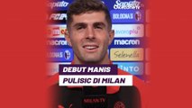 Cetak Gol Saat Debut Bersama AC Milan, Christian Pulisic Tak Sabar Unjuk Gigi di San Siro