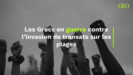 Face à l’invasion de transats sur leurs plages, les Grecs entrent en guerre