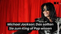 Michael Jackson: Das sollten Sie zum King of Pop wissen