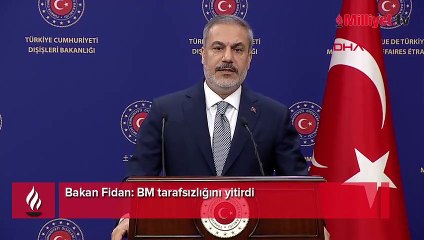 Bakan Fidan: BM tarafsızlığını yitirdi