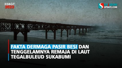Fakta Dermaga Pasir Besi dan Tenggelamnya Remaja di Laut Tegalbuleud Sukabumi