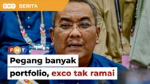 Sanusi kata exco tak ramai, kena pegang banyak portfolio