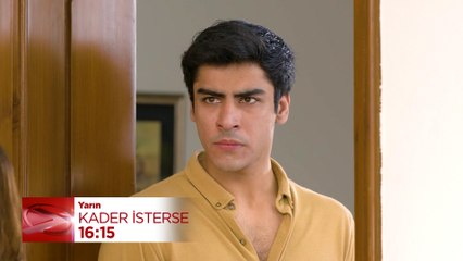 Kader İsterse 6. Bölüm Fragmanı (23 Ağustos Çarşamba)