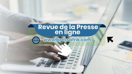 La revue de  presse en ligne du 22 Août 2023 présentée par Aminata Bane