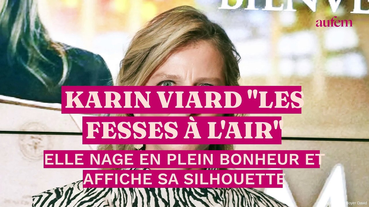 Karin Viard "les fesses à l'air" elle nage en plein bonheur et affiche sa silhouette de rêve