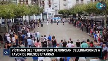 Víctimas del terrorismo denuncian celebraciones a favor de presos etarras