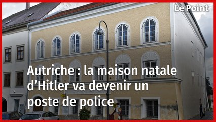 Autriche : la maison natale d'Hitler va devenir un poste de police