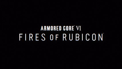 Armored Core 6 Fires of Rubicon - Bande-annonce de lancement