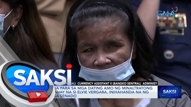 Subpoena para sa mga dating amo ng minaltratong kasambahay na si Elvie Vergara, inihahanda na ng komite sa Senado | Saksi