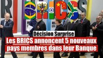 BRICS 2023 : La Banque BRICS annonce l'adhésion de 5 pays membres