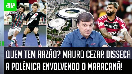 "NÃO TEM MAIS JEITO! O Flamengo deveria..." Mauro Cezar DISSECA POLÊMICA sobre Maracanã, Vasco e Flu