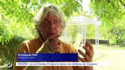 THÉÂTRE/Le roi Charles III dans le décor du château de Vaujours