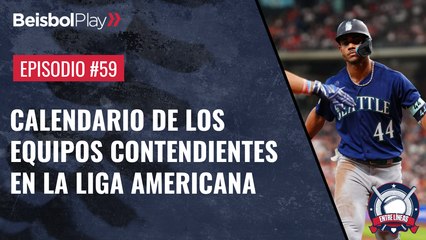 Entre Líneas #59 // Calendario de los equipos contendientes en la Liga Americana