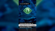 Caimán Manipulado, el grupo detrás de los ataques bancarios en México