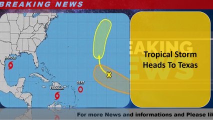 Tropical Storm Heads To Texas