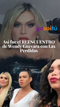 Así fue el REENCUENTRO de Wendy Guevara con Las Perdidas