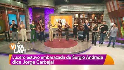 Jorge Carbajal revela que Lucero estuvo embarazada de Sergio Andrade