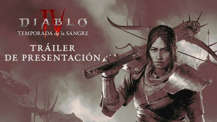 Temporada de la Sangre. Tráiler de la Temporada 2 de Diablo IV