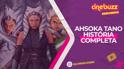 AHSOKA TANO: A HISTÓRIA COMPLETA DA PERSONAGEM ATÉ A SÉRIE | CINEBUZZ REBOBINA
