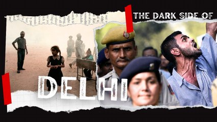 Darkside of Delhi That Will Leave You In Awe!