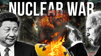 What If There Was a NUCLEAR WAR Between China and the US