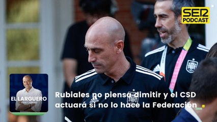 Rubiales no piensa dimitir y el CSD actuará si no lo hace la Federación