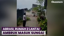 Terekam Video Amatir, Rumah 2 Lantai Ambruk Masuk Sungai di Langkat