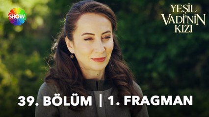Yeşil Vadi'nin Kızı 39. Bölüm Fragmanı | "Kızımdan uzak durun!"