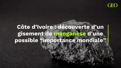 Découverte en Côte d'Ivoire d'un gisement de manganèse d'une possible "importance mondiale"