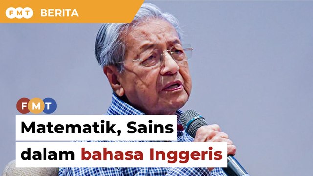 Pertimbang ajar Matematik, Sains dalam bahasa Inggeris, Dr M beritahu kerajaan