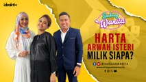 Harta Arwah Isteri Milik Siapa? | Sembang Wanita