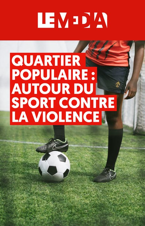 Quartiers populaires : autour du sport contre la violence