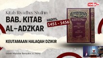 Ustadz Mubarak Bamualim: Kitab Dzikir, Hadits No. 1451 - 1456