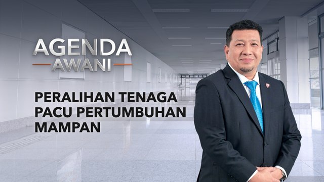 Agenda AWANI: Peralihan tenaga pacu pertumbuhan mampan