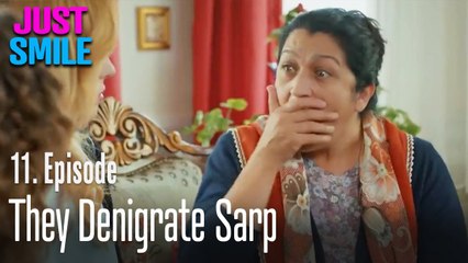 They denigrate Sarp - Just Smile Episode 11