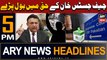 ARY News 5 PM Headlines 23rd August 2023 | CJP Bandial's Big Statement