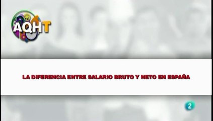 LA DIFERENCIA ENTRE SALARIO BRUTO Y NETO EN ESPAÑA