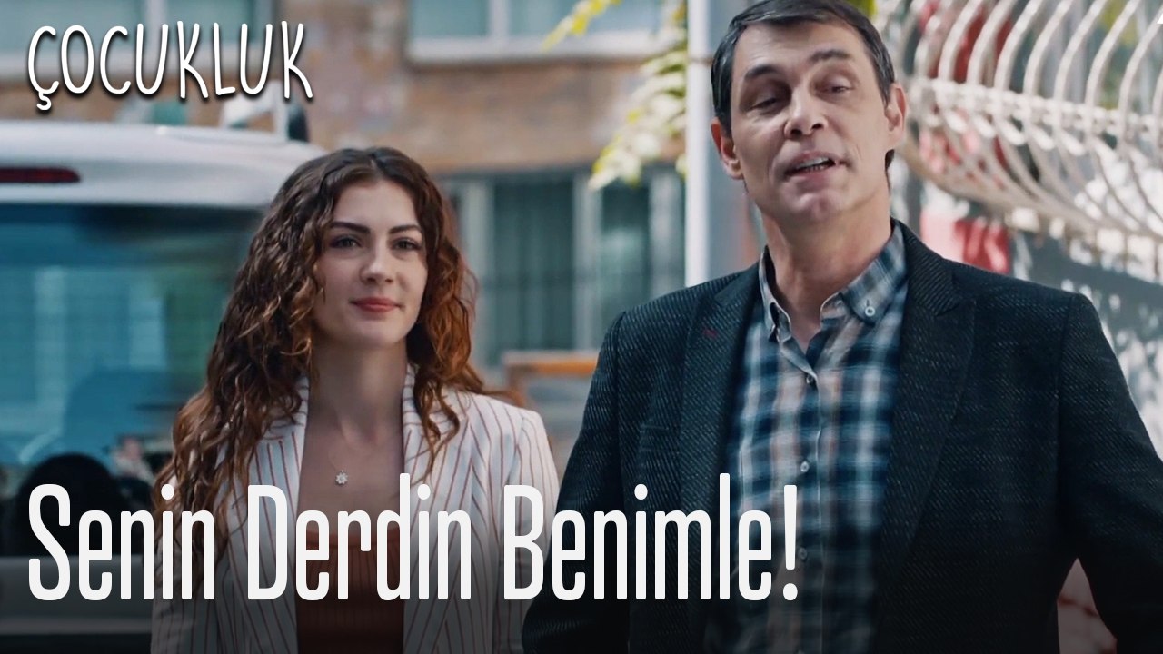 Senin derdin benimle! - Çocukluk