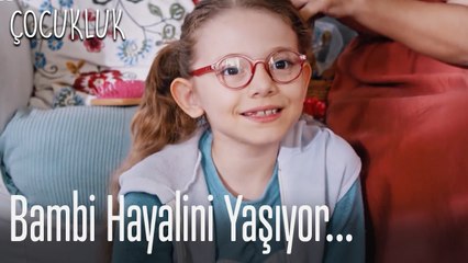 Bambi hayalini yaşıyor... - Çocukluk