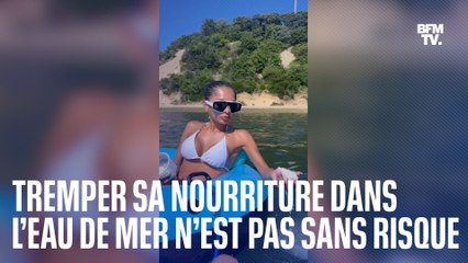 Tremper sa nourriture dans l’eau de mer, une tendance TikTok qui n’est pas sans risque