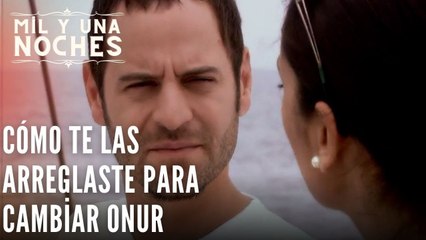 Cómo te las arreglaste para cambiar Onur | Las Mil y Una Noches - Episodio 28