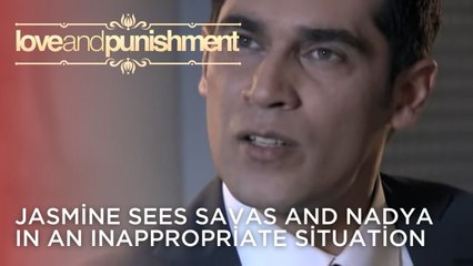 Jasmine Sees Savas and Nadya In An Inappropriate Situation | Love and Punishment - Episode 23