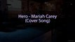 Hero - Mariah Carey (Cover) dengan Lirik Lagu