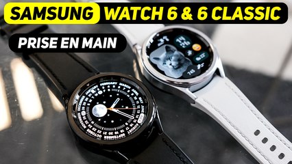 SAMSUNG Galaxy WATCH 6 et WATCH 6 Classic - Prise en main en avant première !