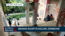 Sedang Tren di Malang, Ngopi di Kolong Jembatan