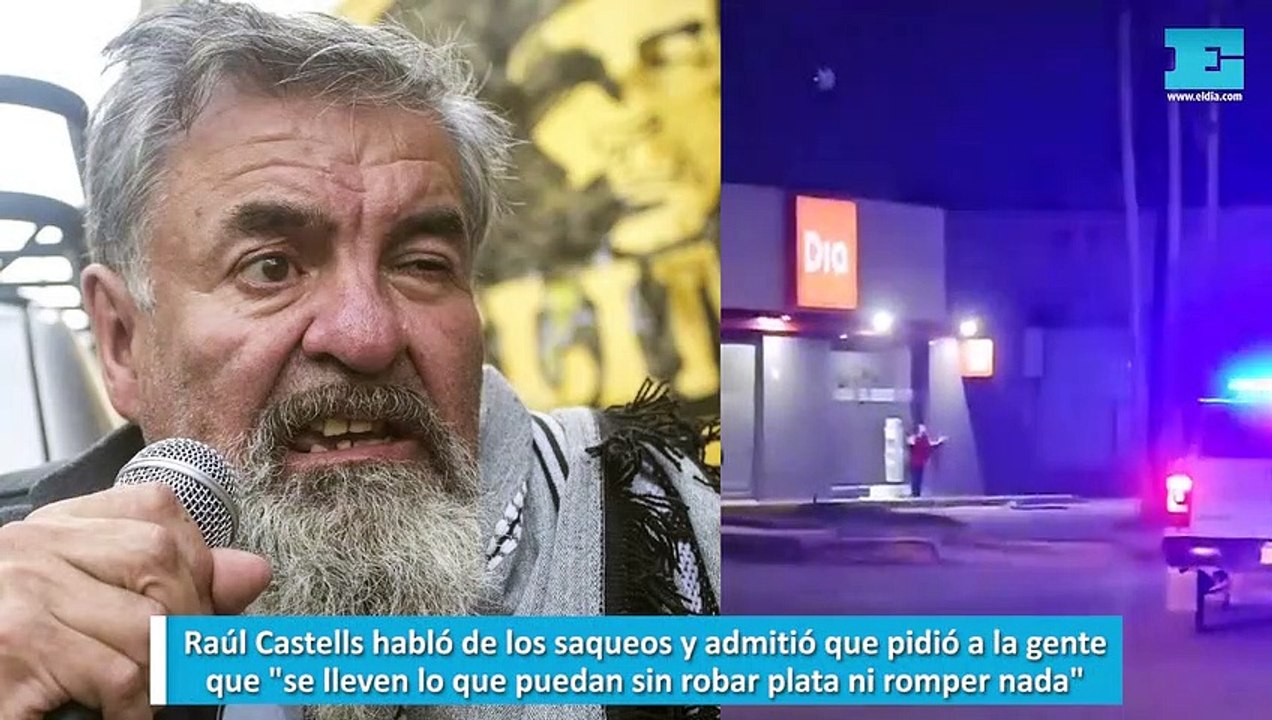 Raúl Castells habló de los saqueos y admitió que pidió a la gente que "se lleven lo que puedan sin robar plata ni romper nada"