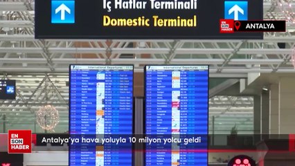 Antalya'ya hava yoluyla 10 milyon yolcu geldi