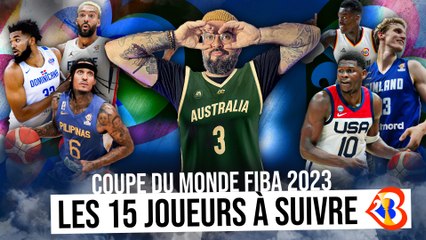 MES 15 JOUEURS À SUIVRE POUR LA COUPE DU MONDE FIBA